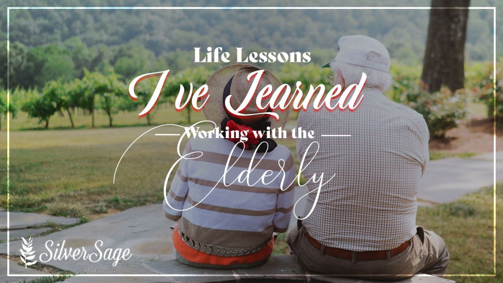 Life Lessons I've Learned Working with the Elderly