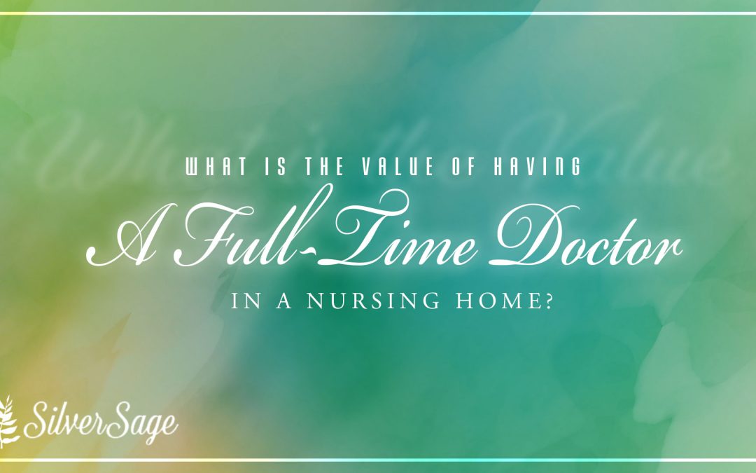 What Is the Value of Having a Full-Time Doctor in a Nursing Home?