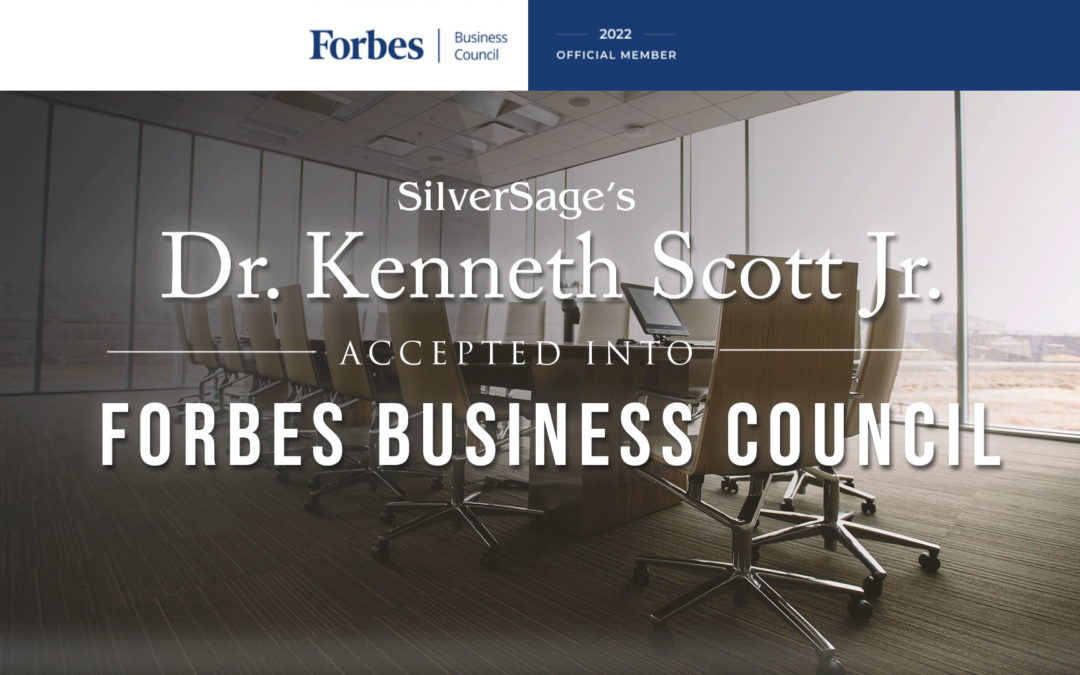 SilverSage’s Dr. Kenneth Scott Jr. Accepted Into Forbes Business Council