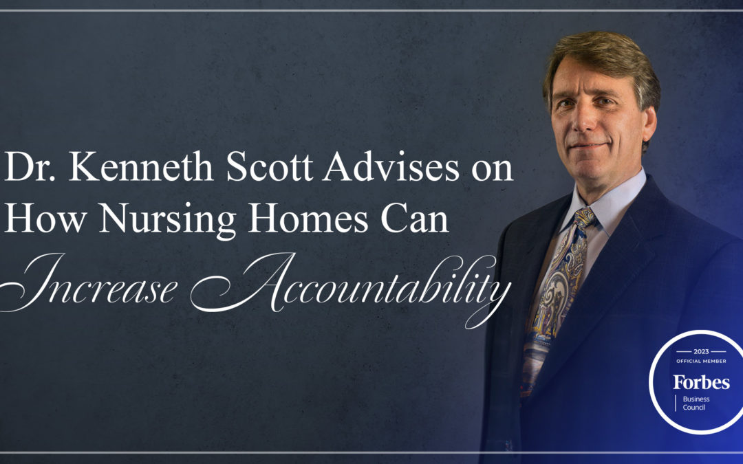 Dr. Kenneth Scott Advises on How Nursing Homes Can Increase Accountability
